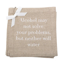 Load image into Gallery viewer, &quot;Alcohol may not solve your problems&quot; Linen Cocktail Napkins
