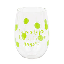 Load image into Gallery viewer, green polka dot wine glass with I already feel like a better dancer