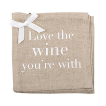 Load image into Gallery viewer, &quot;Love the wine you&#39;re with&quot; Linen Cocktail Napkins
