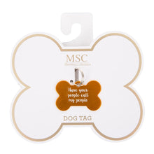 Load image into Gallery viewer, Front view of our &quot;Lost My Humans&quot; Pet Tag
