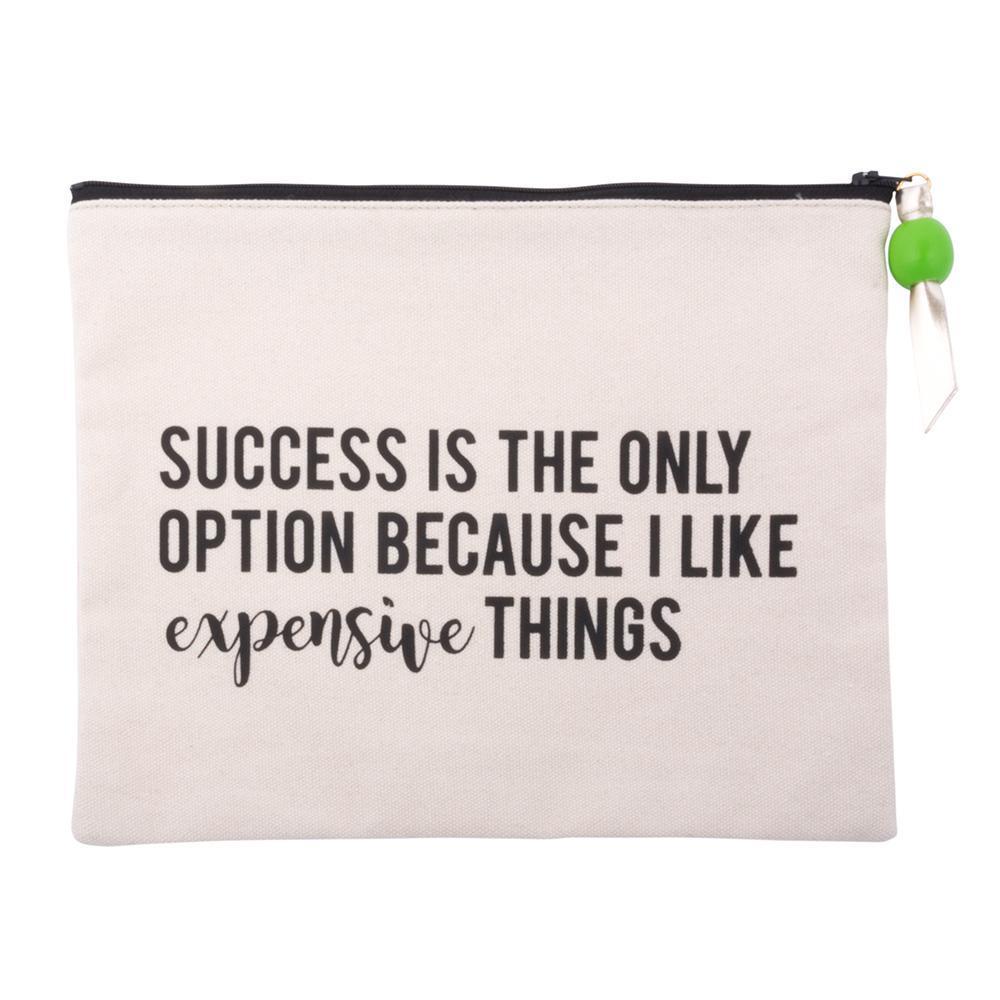 Success is the only option because I like expensive things Cosmetic Pouch, black print on natural