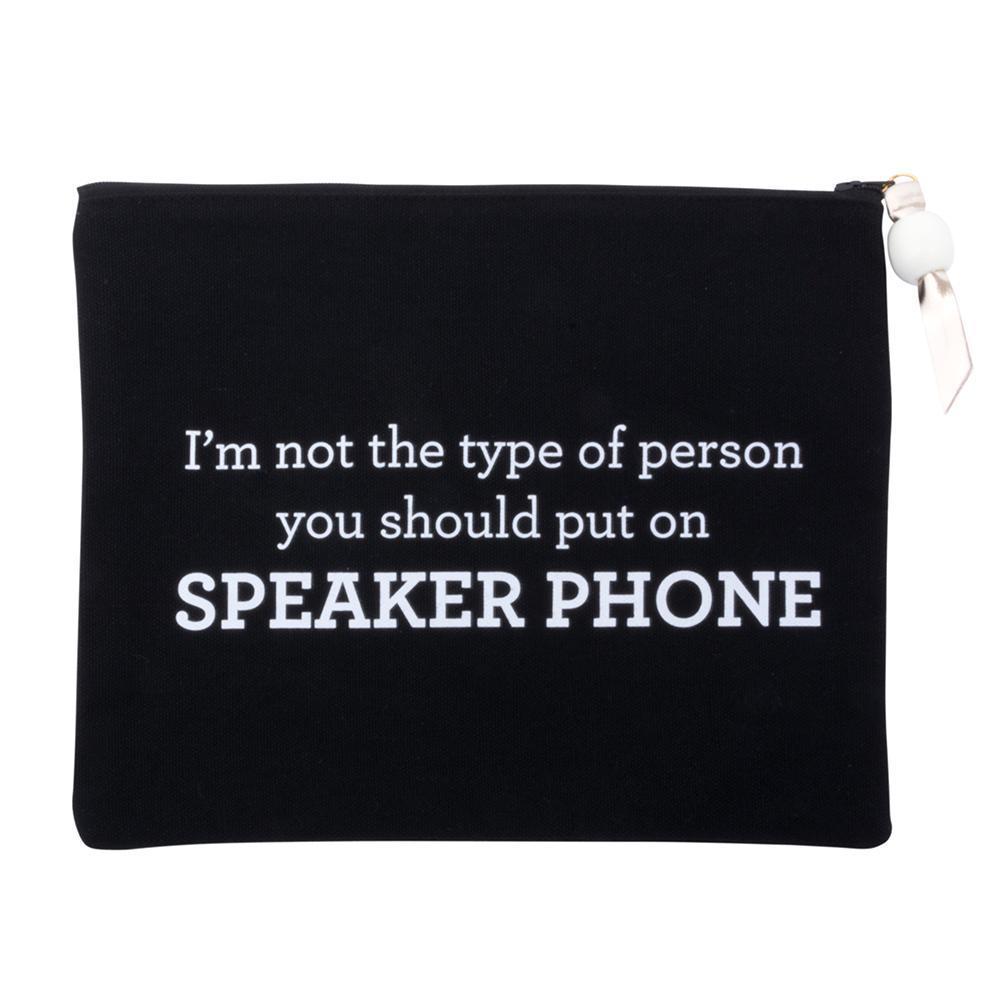 I'm not the type of person you should put on speakerphone quote on black canvas zipper pouch. 